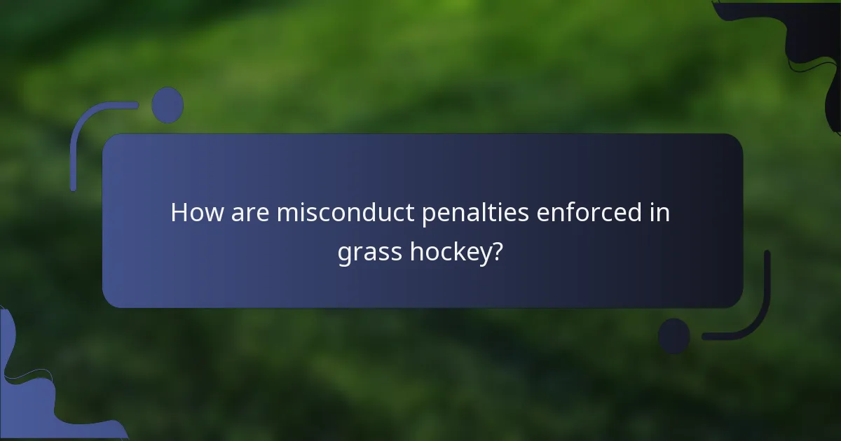 How are misconduct penalties enforced in grass hockey?