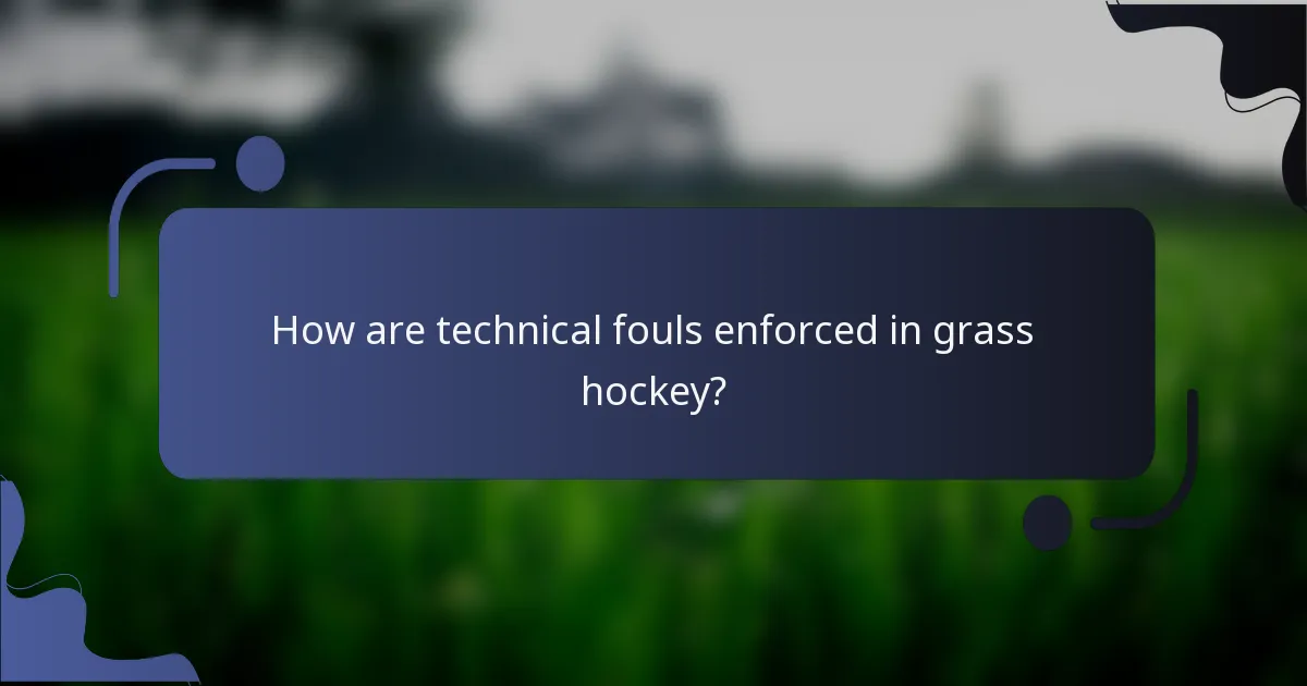 How are technical fouls enforced in grass hockey?