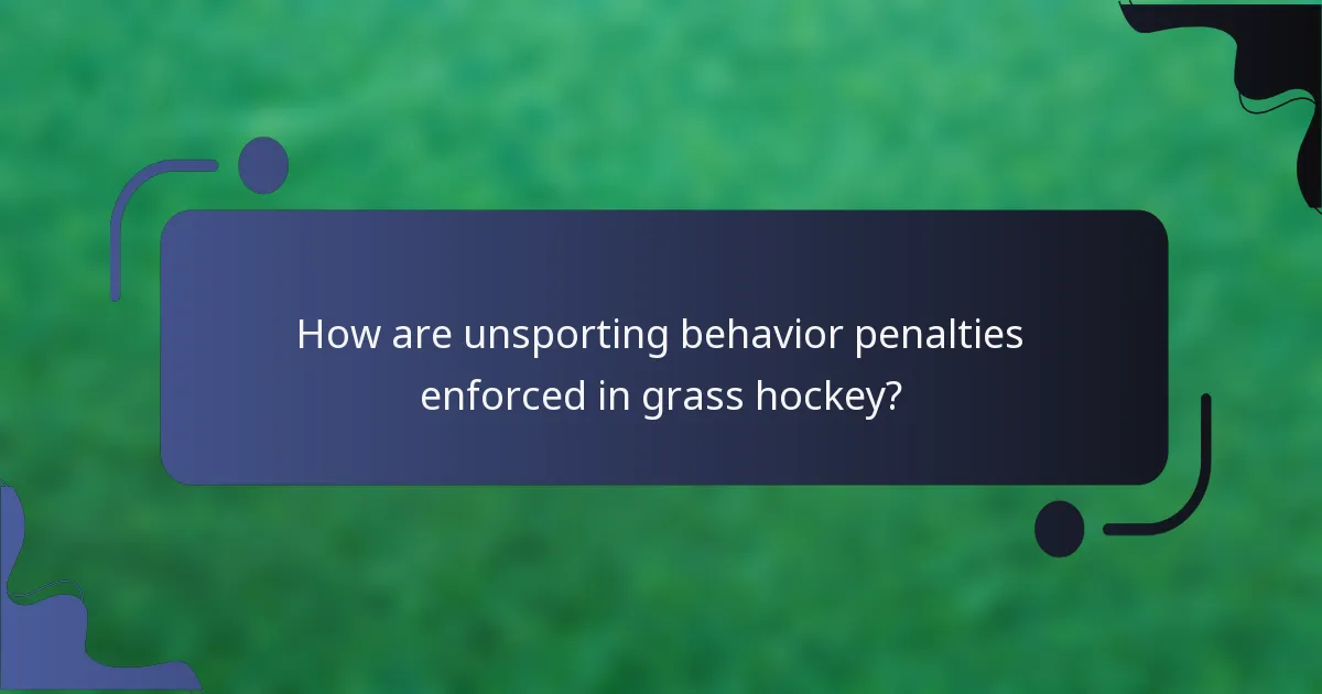 How are unsporting behavior penalties enforced in grass hockey?