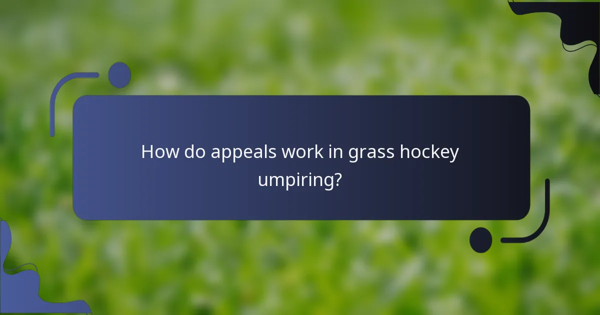 How do appeals work in grass hockey umpiring?