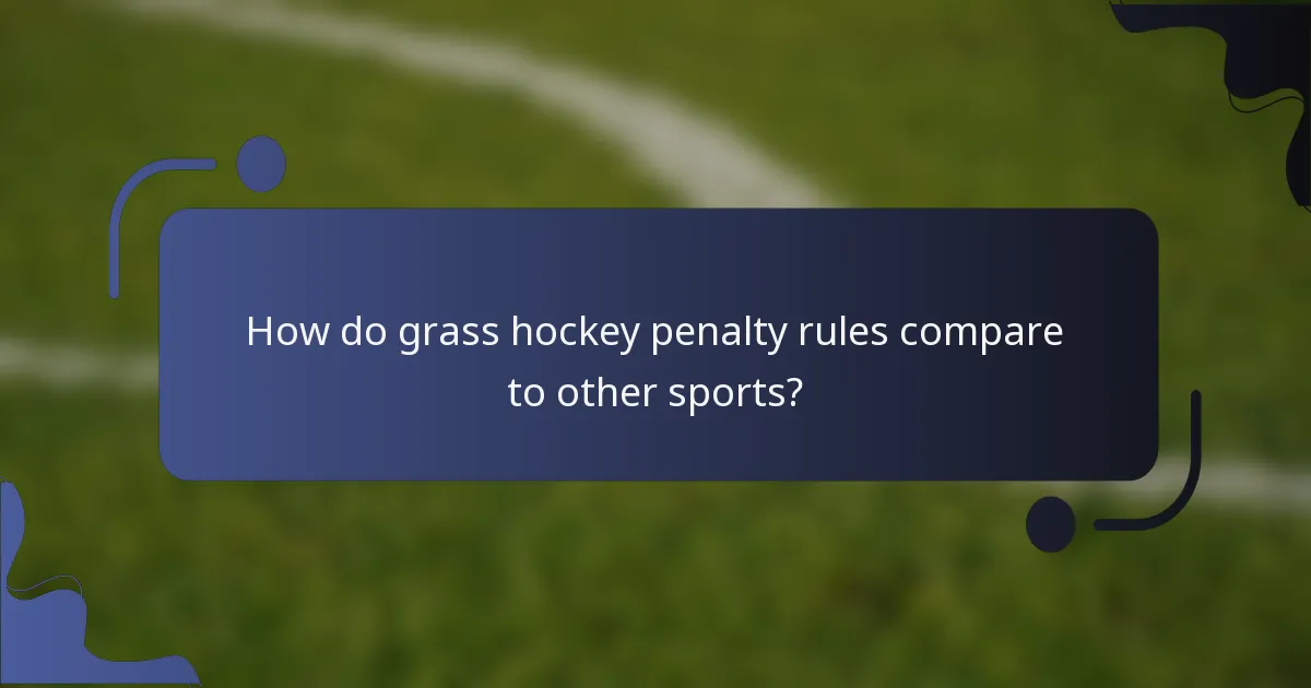 How do grass hockey penalty rules compare to other sports?
