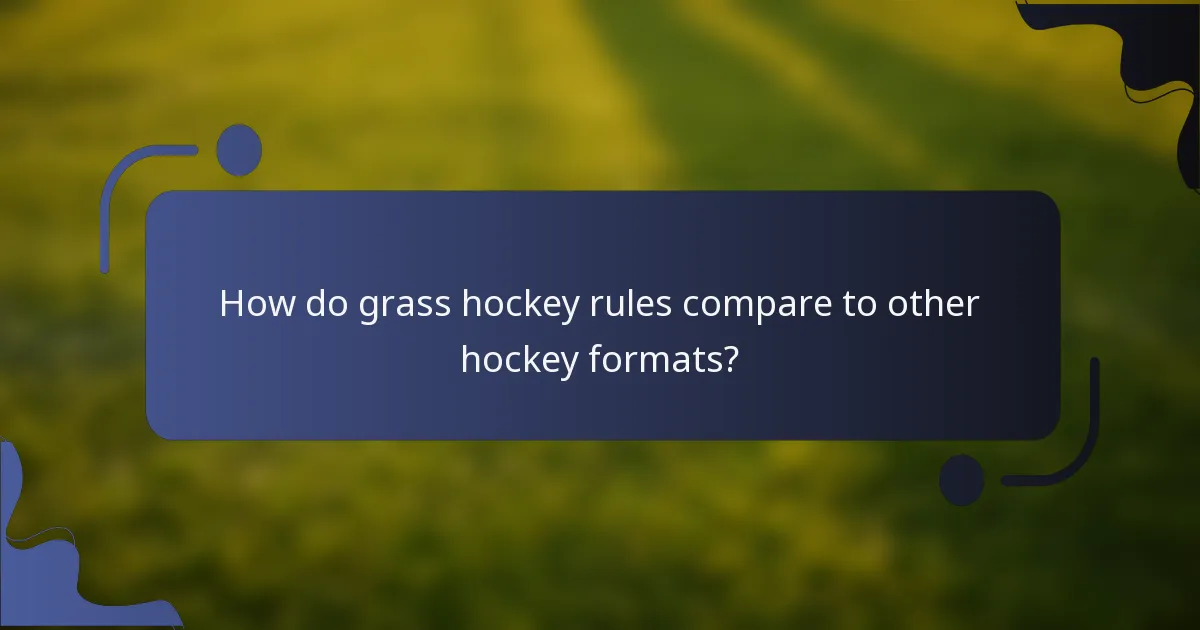 How do grass hockey rules compare to other hockey formats?
