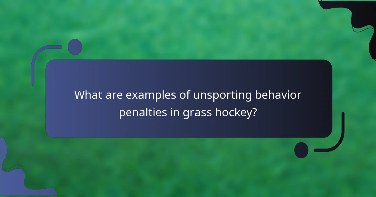 What are examples of unsporting behavior penalties in grass hockey?