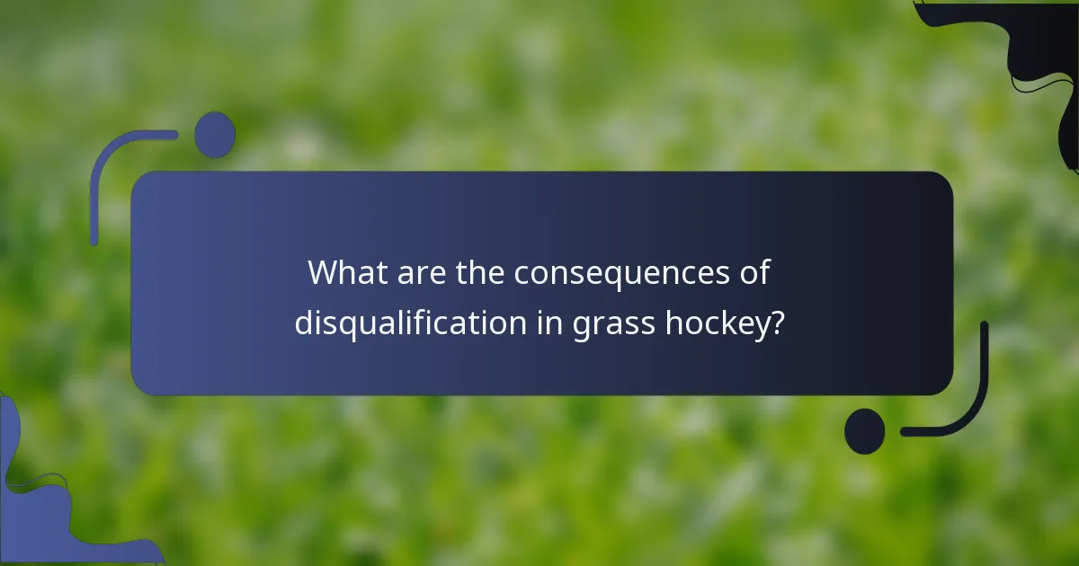 What are the consequences of disqualification in grass hockey?