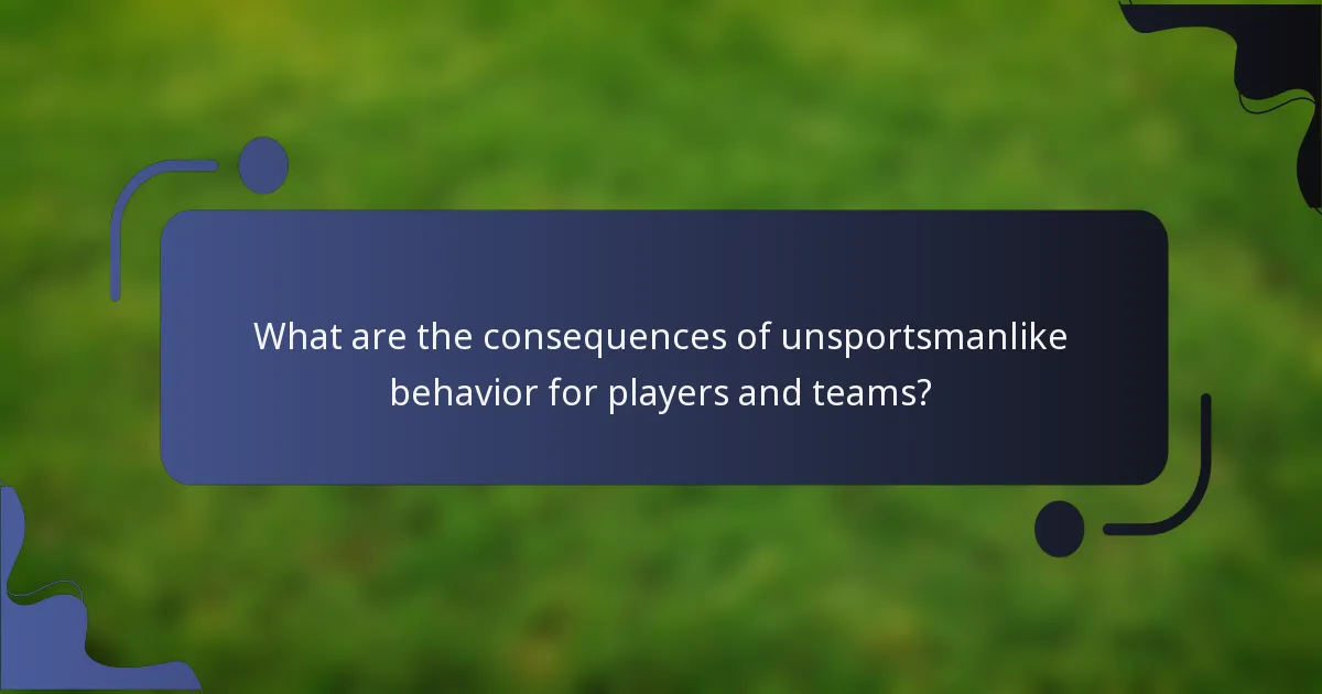 What are the consequences of unsportsmanlike behavior for players and teams?