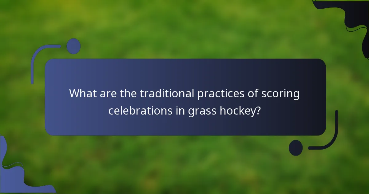 What are the traditional practices of scoring celebrations in grass hockey?
