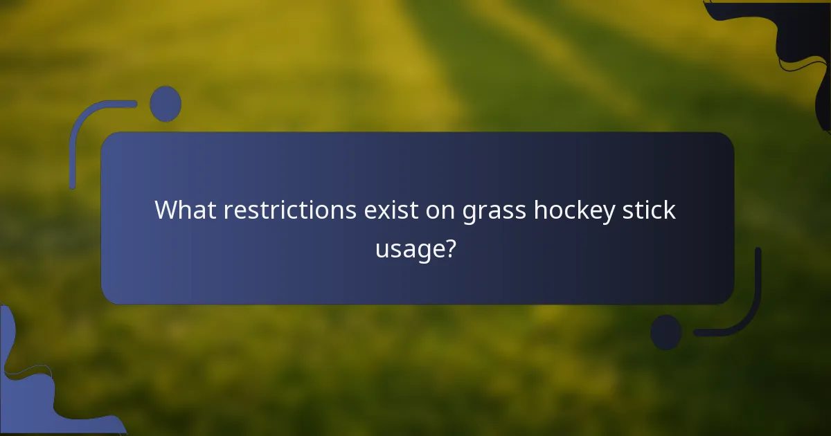What restrictions exist on grass hockey stick usage?