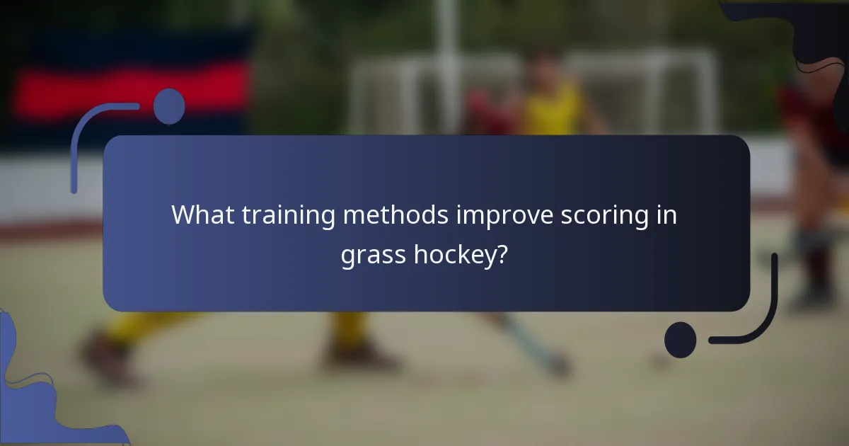 What training methods improve scoring in grass hockey?