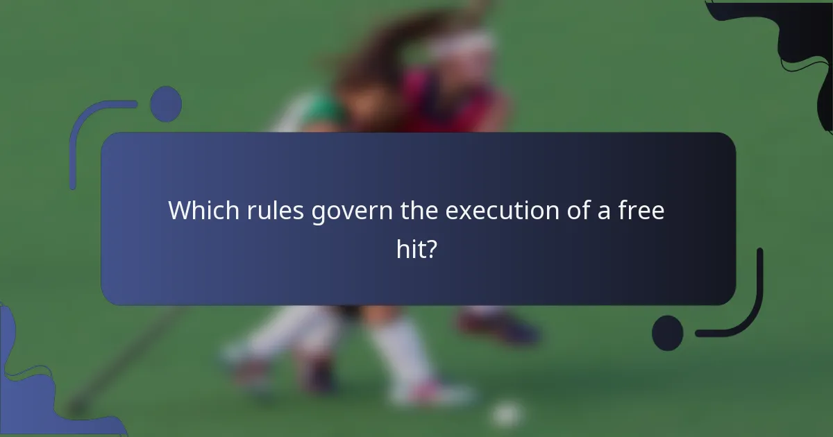 Which rules govern the execution of a free hit?